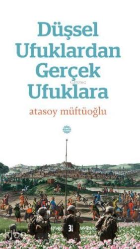 Düşsel Ufuklardan Gerçek Ufuklara | benlikitap.com