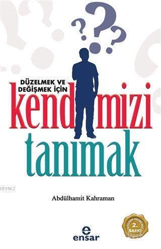 Düzelmek ve Değişmek İçin Kendimizi Tanımak | benlikitap.com