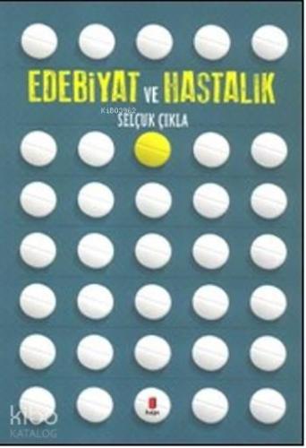 Edebiyat Ve Hastalık | benlikitap.com