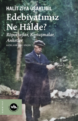 Edebiyatımız Ne Halde?;Röportajlar, Konuşmalar, Anketler | benlikitap.