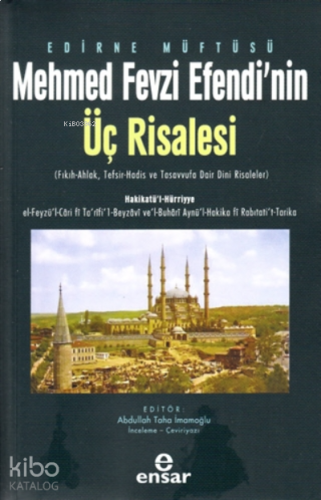 Edirne Müftüsü Mehmed Fevzi Efendi'nin Üç Risalesi | benlikitap.com