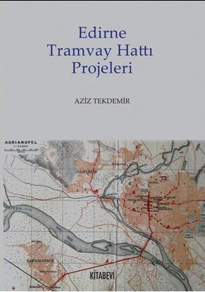 Edirne Tramvay Hattı Projeleri | benlikitap.com