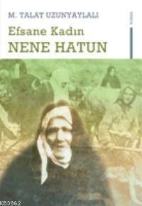 Efsane Kadın Nene Hatun | benlikitap.com