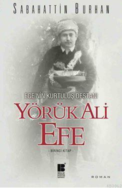 Ege'nin Kurtuluş Destanı Yörük Ali Efe | benlikitap.com