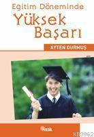 Eğitim Döneminde Yüksek Başarı | benlikitap.com