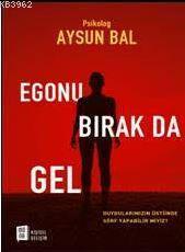 Egonu Bırak Da Gel | benlikitap.com