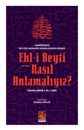 Ehl-i Beyti Nasıl Anlamalıyız?;Kemâlnâme-i Âl-i Abâ | benlikitap.com