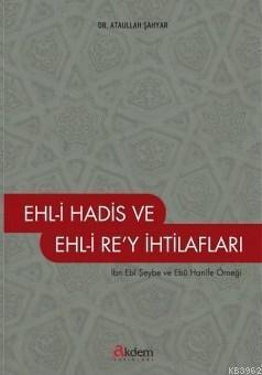 Ehl-i Hadis ve Ehli Re'y İhtilafları | benlikitap.com