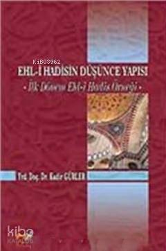 Ehl- i Hadisin Düşünce Yapısı; İlk Dönem Ehl-i Hadis Örneği | benlikit