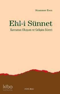 Ehli Sünnet Kavramın Oluşum ve Gelişim Süreci | benlikitap.com