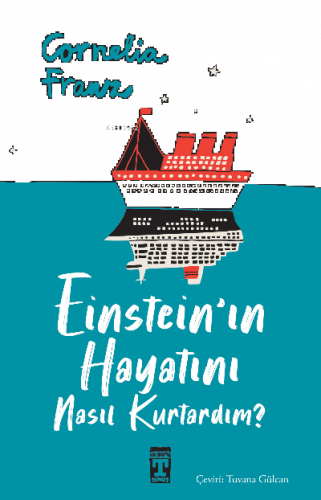 Einstein'ın Hayatını Nasıl Kurtardım? | benlikitap.com