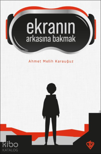 Ekranın Arkasına Bakmak | benlikitap.com