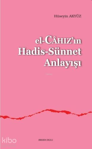 El-Câhızın Hadis-Sünnet Anlayışı | benlikitap.com