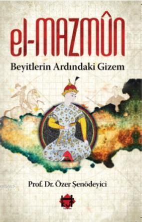 El-Mazmûn Beyitlerin Ardındaki Gizem | benlikitap.com