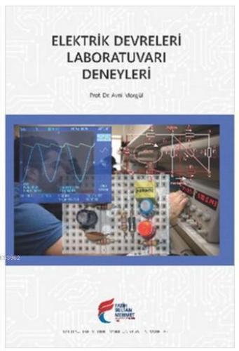 Elektrik Devreleri Laboratuvarı Deneyleri | benlikitap.com