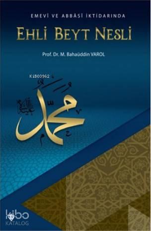 Emevi ve Abbasi İktidarında "Ehli Beyt Nesli" | benlikitap.com