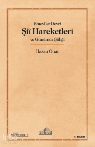 Emeviler Dönemi Şii Hareketleri ve Günümüz Şiiliği | benlikitap.com