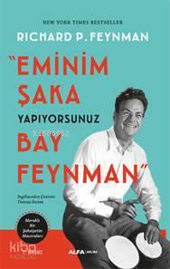 Eminim Şaka Yapıyorsunuz Bay Feynman | benlikitap.com