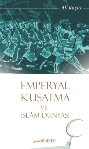 Emperyal Kuşatma ve İslam Dünyası | benlikitap.com