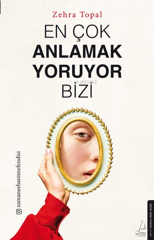 En Çok Anlamak Yoruyor Bizi | benlikitap.com