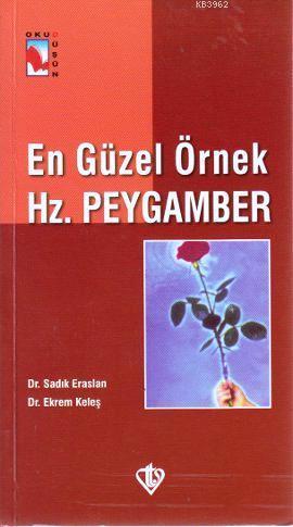 En Güzel Örnek Hz. Peygamber | benlikitap.com