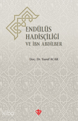 Endülüs Hadisçiliği Ve İbn Abdilber | benlikitap.com