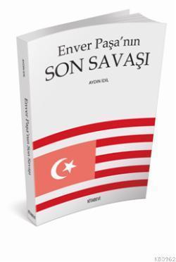 Enver Paşa'nın Son Savaşı | benlikitap.com