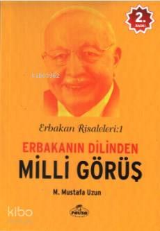 Erbakanın Dilinden Milli Görüş | benlikitap.com