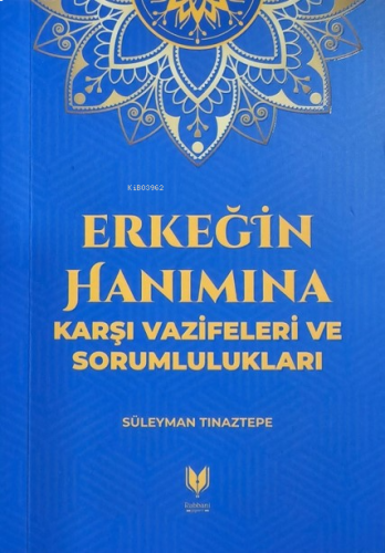 Erkeğin Hanımına Karşı Vazifeleri ve Sorumlulukları | benlikitap.com