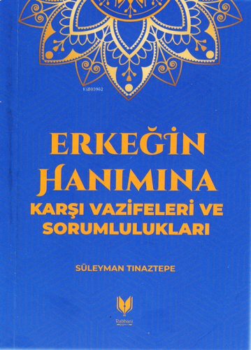 Erkeğin Hanımına Karşı Vazifeleri ve Sorumlulukları | benlikitap.com