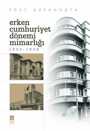 Erken Cumhuriyet Dönemi Mimarlığı (1923-1938) | benlikitap.com