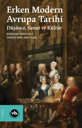 Erken Modern Avrupa Tarihi;Düşünce, Sanat ve Kültür | benlikitap.com