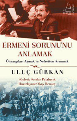 Ermeni Sorununu Anlamak; Önyargıları Aşmak ve Nefretten Arınmak | benl