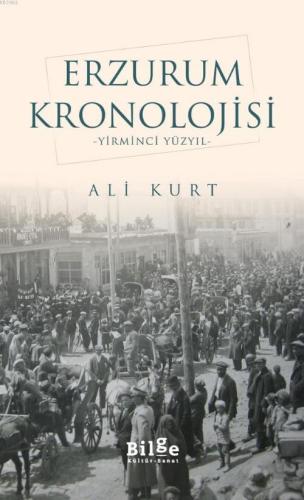 Erzurum Kronolojisi; -Yirminci Yüzyıl- | benlikitap.com