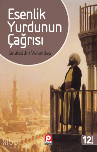 Esenlik Yurdunun Çağrısı | benlikitap.com