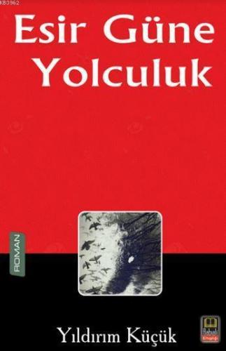 Esir Güne Yolculuk | benlikitap.com