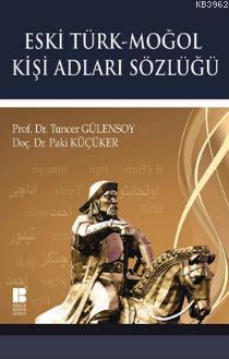 Eski Türk - Moğol Kişi Adları Sözlüğü | benlikitap.com