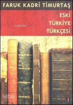 Eski Türkiye Türkçesi | benlikitap.com