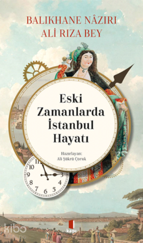 Eski Zamanlarda İstanbul Hayatı;Balıkhane Nâzırı Ali Rıza Bey | benlik