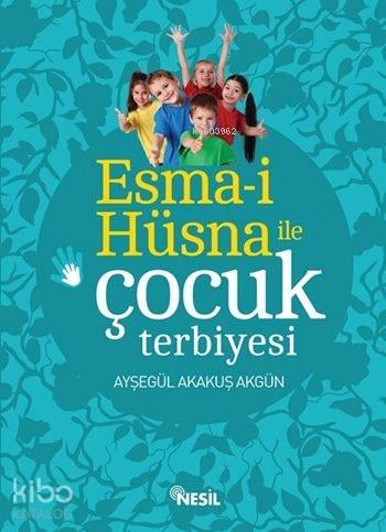 Esma-i Hüsna ile Çocuk Terbiyesi | benlikitap.com