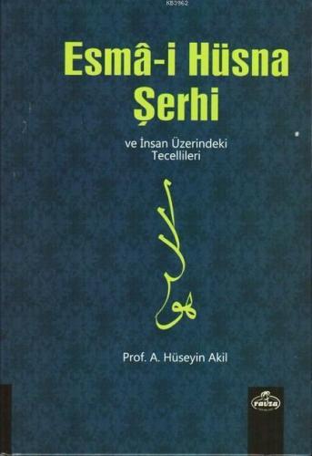 Esma-i Hüsna Şerhi ve İnsan Üzerindeki Tecellileri | benlikitap.com