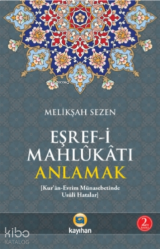 Eşref-i Mahlukatı Anlamak | benlikitap.com