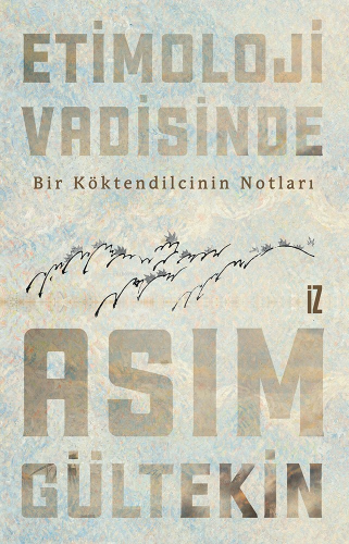 Etimoloji Vadisinde;Bir Köktendilcinin Notları | benlikitap.com