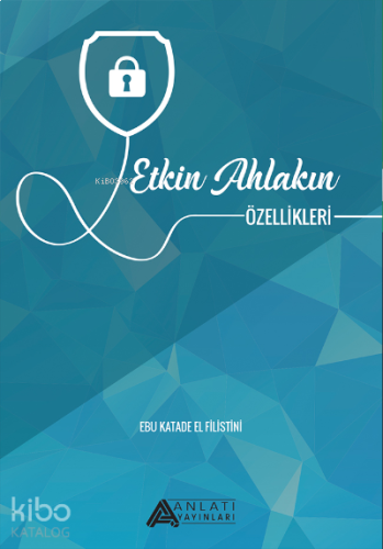 Etkin Ahlakın Özellikleri | benlikitap.com