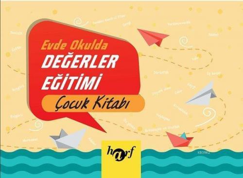 Evde Okulda Değerler Eğitimi - Çocuk Kitabı | benlikitap.com