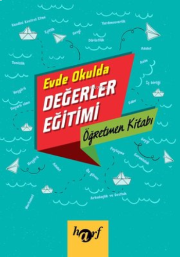 Evde Okulda Değerler Eğitimi Öğretmen Kitabı | benlikitap.com