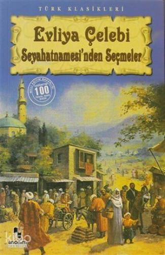 Evliya Çelebi Seyahatnamesi'nden Seçmeler | benlikitap.com