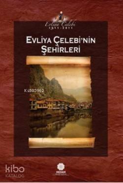 Evliya Çelebi'nin Şehirleri | benlikitap.com