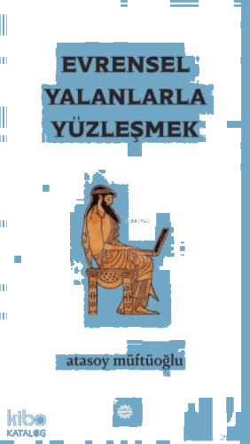 Evrensel Yalanlarla Yüzleşmek | benlikitap.com