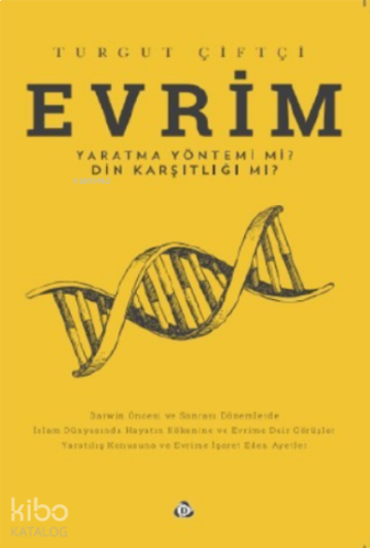 Evrim Yaratma Yöntemi mi? Din Karşıtlığı mı? | benlikitap.com